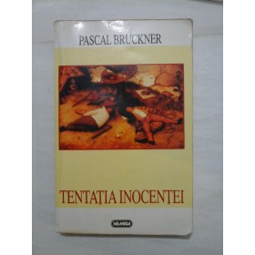 TENTATIA  INOCENTEI  -  PASCAL  BRUCKNER